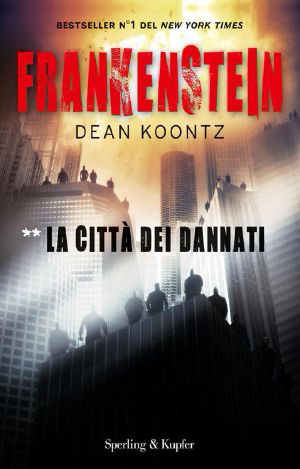 [Dean Koontz's Frankenstein 02] • Frankenstein. La città dei dannati